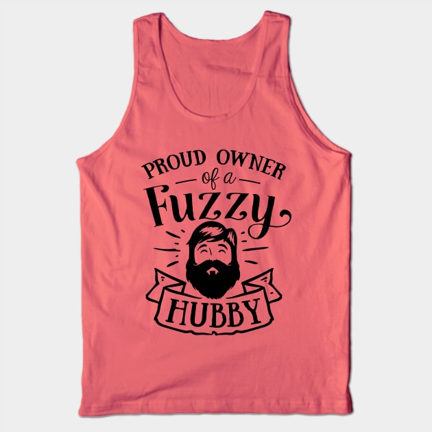 Proud Owner of a Fuzzy Hubby Tank Top by TeeBunny17